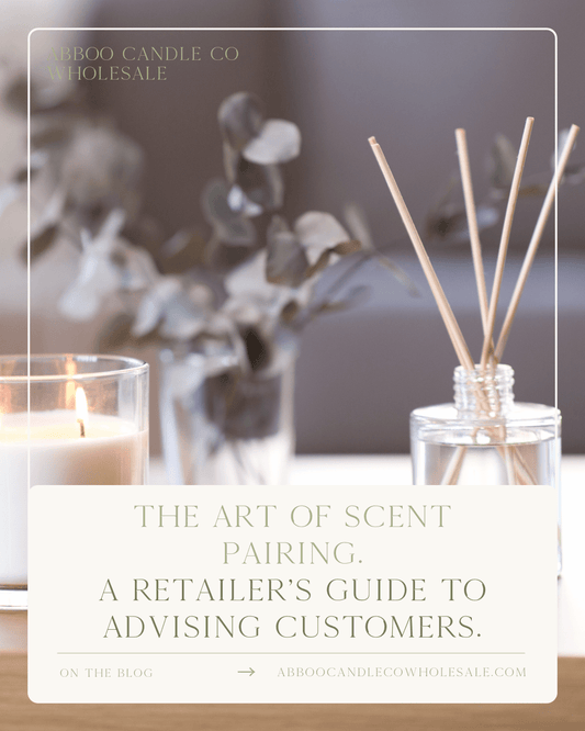 Master the Art of Scent Pairing: A Retailer's Guide to Advising Customers - Abboo Candle Co® Wholesale